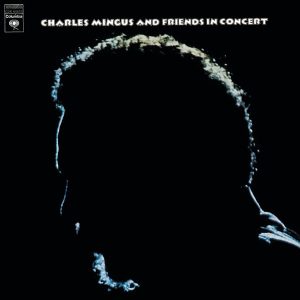 Charles Mingus – Charles Mingus and Friends In Concert(5099706497523)【16bit／44.1kHz】土耳其区-OppsUnote音乐广场