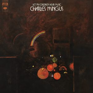Charles Mingus – Let My Children Hear Music(074644891027)【24bit／44.1kHz】土耳其区-OppsUnote音乐广场