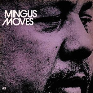 Charles Mingus – Mingus Moves (Bonus Track Version)(081227145460)【16bit／44.1kHz】土耳其区-OppsUnote音乐广场
