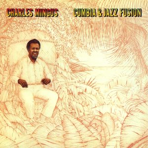 Charles Mingus – Cumbia & Jazz Fusion(081227178567)【24bit／44.1kHz】土耳其区-OppsUnote音乐广场
