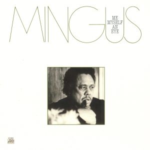 Charles Mingus – Me, Myself an Eye(603497904808)【16bit／44.1kHz】土耳其区-OppsUnote音乐广场