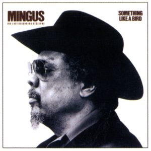 Charles Mingus – Something Like a Bird(081227633363)【24bit／44.1kHz】土耳其区-OppsUnote音乐广场