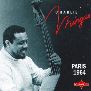 Charles Mingus – Paris 1964, Vol. 1 (Live)(879254091740)【16bit／44.1kHz】土耳其区-OppsUnote音乐广场