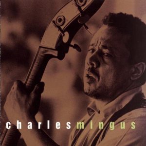 Charles Mingus – Columbia Jazz：Charles Mingus(5099750962527)【16bit／44.1kHz】土耳其区-OppsUnote音乐广场