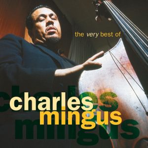 Charles Mingus – The Very Best of Charles Mingus(081227998868)【16bit／44.1kHz】土耳其区-OppsUnote音乐广场
