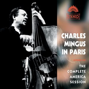 Charles Mingus – Charles Mingus In Paris：The Complete America Session (Crystal Version)(00602498429587)【16bit／44.1kHz】土耳其区-OppsUnote音乐广场