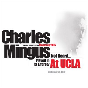 Charles Mingus – Music Written for Monterey 1965 Not Heard… Played In Its Entirety At UCLA (Live)(016728304122)【16bit／44.1kHz】土耳其区-OppsUnote音乐广场