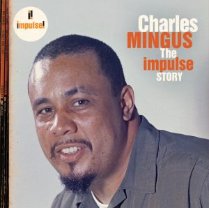 Charles Mingus – The Impulse Story：Charles Mingus(00602498551141)【16bit／44.1kHz】土耳其区-OppsUnote音乐广场