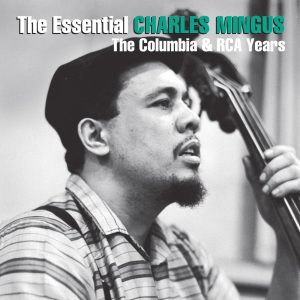 Charles Mingus – The Essential Charles Mingus：The Columbia Years(886444167796)【16bit／44.1kHz】土耳其区-OppsUnote音乐广场