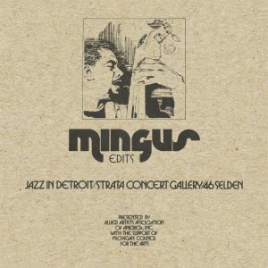Charles Mingus – Jazz in Detroit／Strata Concert Gallery／46 Selden – Edits – Single(193483552712)【16bit／44.1kHz】土耳其区-OppsUnote音乐广场