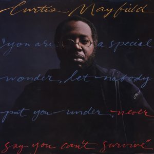 Curtis Mayfield – Never Say You Can’t Survive(00081227960568)【24bit／44.1kHz】土耳其区-OppsUnote音乐广场