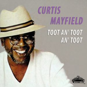 Curtis Mayfield – Toot an’ Toot an’ Toot – Single(196006599744)【16bit／44.1kHz】土耳其区-OppsUnote音乐广场