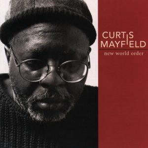 Curtis Mayfield – New World Order(093624634867)【16bit／44.1kHz】土耳其区-OppsUnote音乐广场
