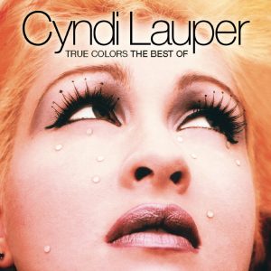 Cyndi Lauper – True Colors： The Best of Cyndi Lauper(884977201802)【16bit／44.1kHz】美国区-OppsUnote音乐广场
