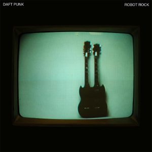 Daft Punk – Robot Rock – Single(0724386833051)【16bit／44.1kHz】土耳其区-OppsUnote音乐广场