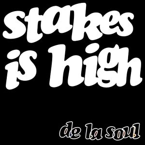 De La Soul – Stakes Is High (Single Mix) – SingleⒺ(810098507677)【24bit／48.0kHz】土耳其区-OppsUnote音乐广场
