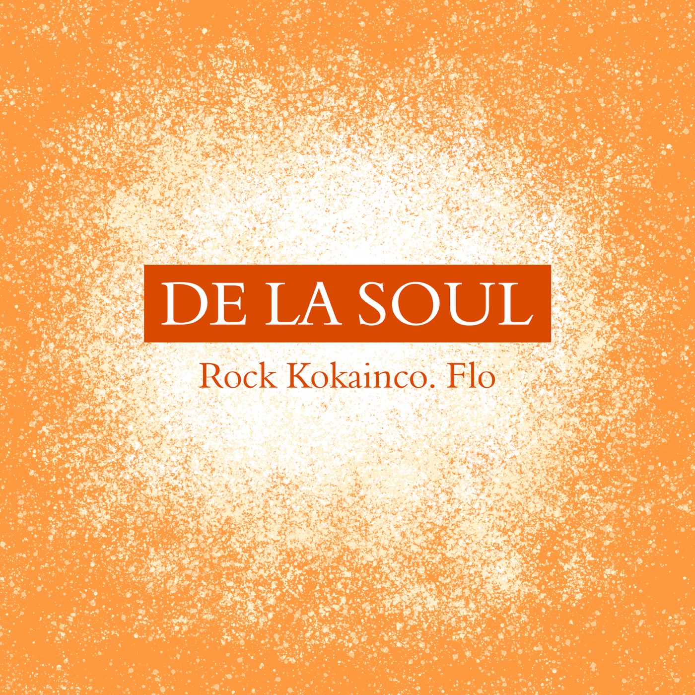De La Soul – Rock Kokainco. Flo – SingleⒺ(193872819754)【16bit／44.1kHz】土耳其区-OppsUnote音乐广场