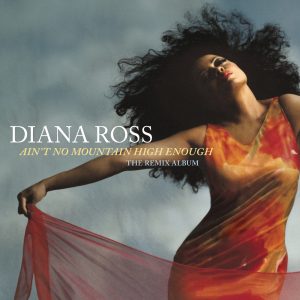 Diana Ross – Ain’t No Mountain High Enough：The Remix Album(00602567473183)【16bit／44.1kHz】土耳其区-OppsUnote音乐广场