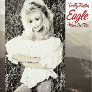 Dolly Parton – Eagle When She Flies(074644688221)【16bit／44.1kHz】美国区-OppsUnote音乐广场