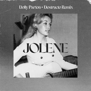 Dolly Parton – Jolene (Destructo Remix) – Single(886449680009)【24bit／44.1kHz】美国区-OppsUnote音乐广场
