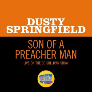 Dusty Springfield – Son Of A Preacher Man (Live On The Ed Sullivan Show, November 24, 1968) – Single(00602435280127)【16bit／44.1kHz】美国区-OppsUnote音乐广场