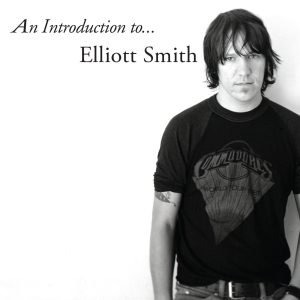 Elliott Smith – An Introduction To Elliott Smith(00602547529497)【16bit／44.1kHz】土耳其区-OppsUnote音乐广场