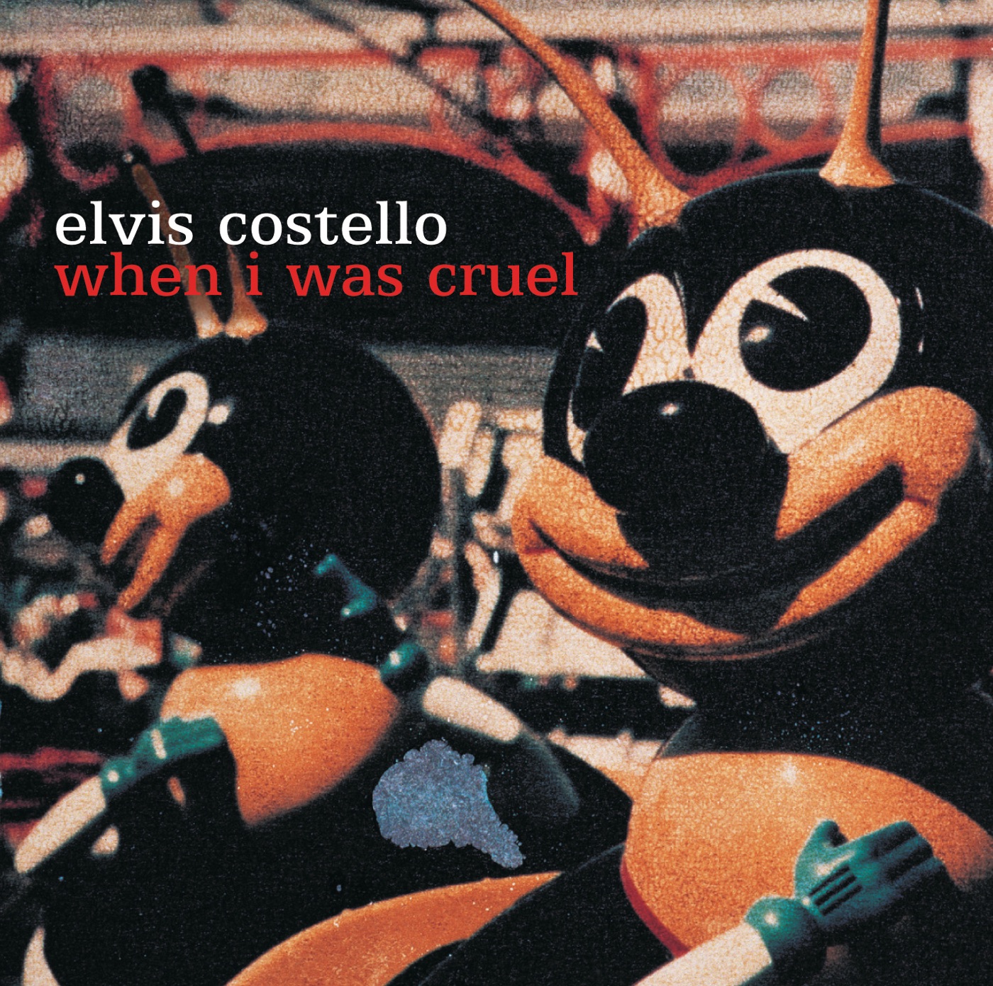 Elvis Costello – When I Was Cruel(00731458677529)【16bit／44.1kHz】土耳其区-OppsUnote音乐广场