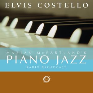 Elvis Costello – Marian McPartland’s Piano Jazz Radio Broadcast With Elvis Costello(00888072222328)【16bit／44.1kHz】土耳其区-OppsUnote音乐广场