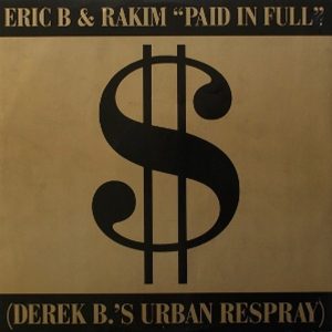 Eric B. & Rakim – Paid In Full ／Eric B. Is On the Cut (Derek B.’s Urban Respray) – Single(00600753222324)【16bit／44.1kHz】美国区-OppsUnote音乐广场