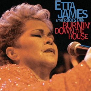 Etta James – Burnin’ Down the House (Live at the House of Blues)(019341163329)【16bit／44.1kHz】美国区-OppsUnote音乐广场