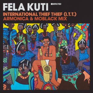 Fela Kuti – International Thief Thief (I.T.T.) [Armonica & MoBlack Mix] – EP(826194527495)【16bit／44.1kHz】土耳其区-OppsUnote音乐广场