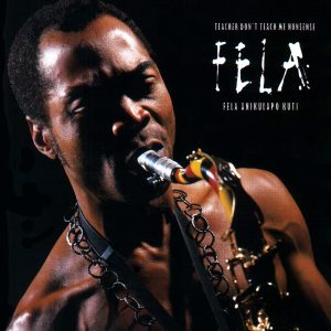 Fela Kuti – Teacher Don’t Teach Me Nonsense (Bonus Track Version)(5051083068956)【16bit／44.1kHz】土耳其区-OppsUnote音乐广场