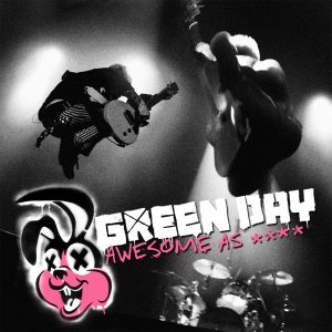Green Day – Awesome As Fuck (Live) [Deluxe Edition]Ⓔ(093624958635)【16bit／44.1kHz】土耳其区-OppsUnote音乐广场