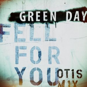Green Day – Fell for You (Otis Mix) – Single(054391955661)【24bit／96.0kHz】土耳其区-OppsUnote音乐广场