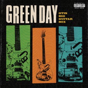 Green Day – Otis Big Guitar Mix – SingleⒺ(093624891475)【24bit／48.0kHz】土耳其区-OppsUnote音乐广场