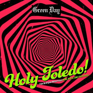 Green Day – Holy Toledo! (from the Original Motion Picture “Mark, Mary & Some Other People”) – Single(190296401947)【24bit／44.1kHz】土耳其区-OppsUnote音乐广场