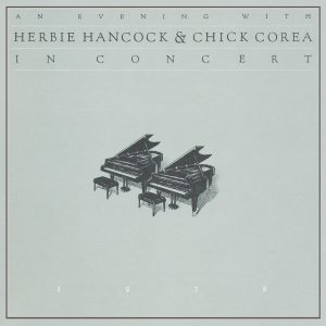 Herbie Hancock – An Evening With Herbie Hancock & Chick Corea In Concert (Live)(886444321617)【24bit／96.0kHz】美国区-OppsUnote音乐广场