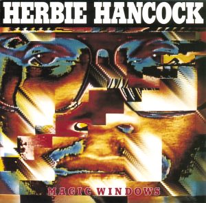 Herbie Hancock – Magic Windows(886444334051)【24bit／96.0kHz】美国区-OppsUnote音乐广场