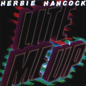 Herbie Hancock – Lite Me Up(886444334068)【24bit／96.0kHz】美国区-OppsUnote音乐广场