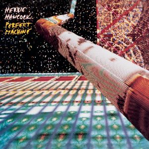 Herbie Hancock – Perfect Machine (Expanded Edition)(074646596029)【24bit／96.0kHz】美国区-OppsUnote音乐广场