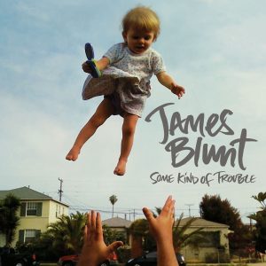 James Blunt – Some Kind of Trouble (Deluxe Edition)(075679971814)【16bit／44.1kHz】土耳其区-OppsUnote音乐广场