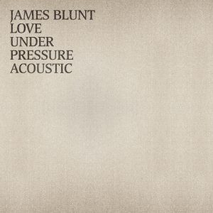 James Blunt – Love Under Pressure (Acoustic) – Single(190296416200)【24bit／44.1kHz】土耳其区-OppsUnote音乐广场
