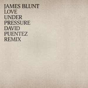 James Blunt – Love Under Pressure (David Puentez Remix) – Single(190296394959)【24bit／44.1kHz】土耳其区-OppsUnote音乐广场