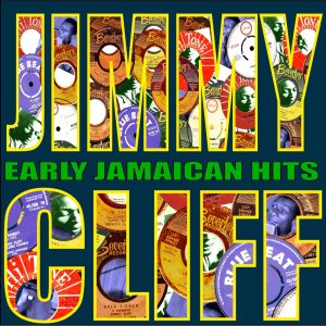 Jimmy Cliff – Early Jamaican Hits(5057302140373)【16bit／44.1kHz】美国区-OppsUnote音乐广场