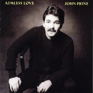 John Prine – Aimless Love(886445839753)【16bit／44.1kHz】土耳其区-OppsUnote音乐广场