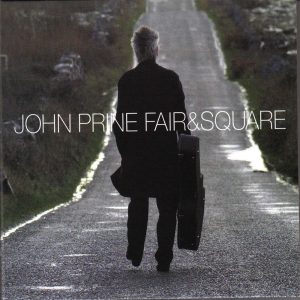 John Prine – Fair & Square(886445839791)【16bit／44.1kHz】土耳其区-OppsUnote音乐广场