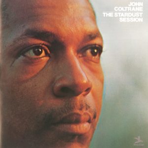 John Coltrane – The Stardust Session(00025218545624)【16bit／44.1kHz】美国区-OppsUnote音乐广场