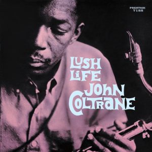 John Coltrane – Lush Life (Remastered)(00888072349193)【24bit／44.1kHz】美国区-OppsUnote音乐广场