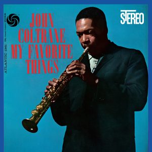 John Coltrane – My Favorite Things (2022 Remaster)(603497842810)【24bit／96.0kHz】美国区-OppsUnote音乐广场