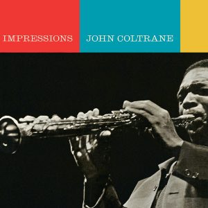 John Coltrane – Impressions(00602547486813)【24bit／44.1kHz】美国区-OppsUnote音乐广场